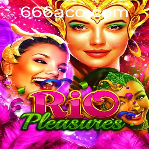Dive into the Exciting World of RioPleasures: A New Gaming Adventure with 666A